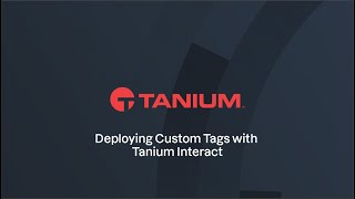 Deploying Custom Tags with Tanium Interact [upl. by Ok]