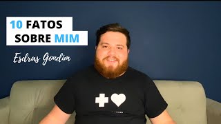 10 FATOS SOBRE MIM  ESDRAS GONDIM [upl. by Germayne]