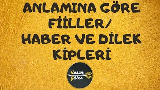 ANLAMINA GÖRE FİİLLER  HABER VE DİLEK KİPLERİ  7 SINIF  Hasan GÜLER [upl. by Neufer]