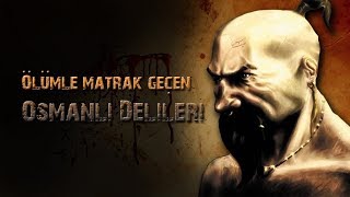 Osmanlı’nın en Korkunç Askerleri “DELİLER” [upl. by Zolnay177]