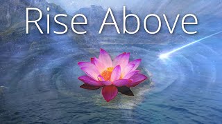 Rise Above VisualizationMeditation [upl. by Genaro]