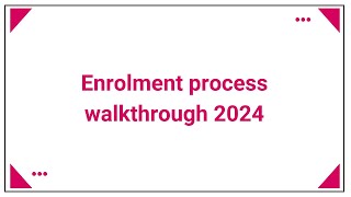 Enrolment process walkthrough 2024 [upl. by Niad]