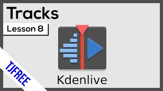 Kdenlive Lesson 8  Using Video and Audio Tracks [upl. by Kingsly13]