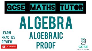 Algebraic Proof  Grade 79 Maths Series  GCSE Maths Tutor [upl. by Lilac178]