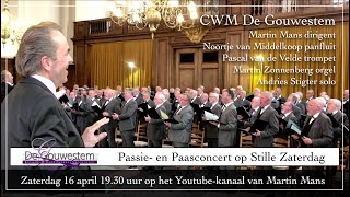 Passie en Pasen  CWM De Gouwestem  Martin Mans dirigent [upl. by Mortimer957]