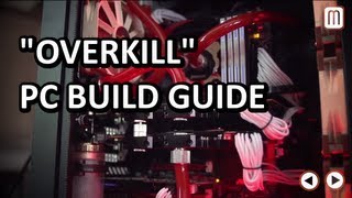 ULTIMATE quotOverkillquot Water Cooled Build a Gaming PC Computer quotHow Toquot Guide [upl. by Zeculon211]