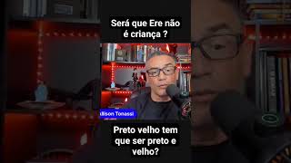 ERE NÃO É CRIANÇA PRETO VELHO TEM QUE SER PRETO E VELHO UMBANDA [upl. by Hayimas]