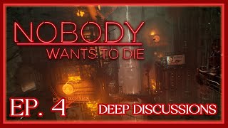 Nobody Wants to Die  Ep4  Deep Discussions [upl. by Burch]