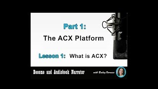 Become an Audiobook Narrator  Part 1 Lesson 1  “What is ACX” [upl. by Rap549]