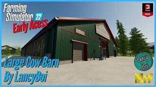 Large Cow Barn by LancyBoi  Early Access First Look  Farming Simulator 22  FS22 [upl. by Boynton]