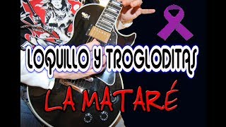 COMO TOCAR LA MATARÉLOQUILLO Y TROGLODITAS EN GUITARRA [upl. by Gordie]