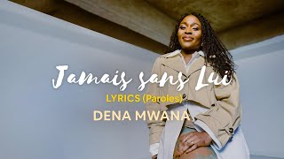 Dena Mwana  JAMAIS SANS LUI Official lyrics video [upl. by Ahsikad283]