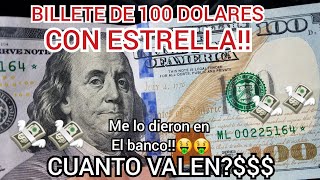 💸💰ME DIERON ESTE BILLETE DE 100 DOLARES CON quotESTRELLAquot🤑CUANTO VALEN💰 [upl. by Wilmer526]