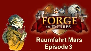 FoETipps Raumfahrt Mars Episode 3 in Forge of Empires deutsch [upl. by Malia]