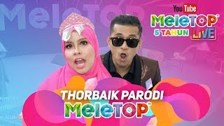 THORBAIK Parodi MeleTOP Ulangtahun MeleTOP Ke5 [upl. by Neile]