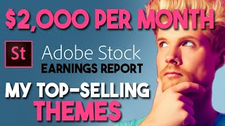 2000 Per Month on Adobe Stock  My Earnings Report and TopSelling Themes adobestock [upl. by Artied]