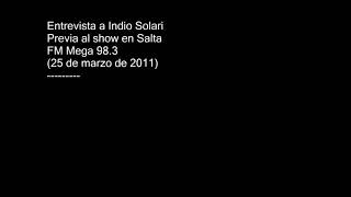 Entrevista a Indio Solari  Previa al show en Salta FM Mega 983 25032011 [upl. by Ransome]