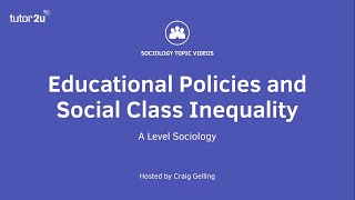 Educational Policy and Social Class Inequality [upl. by Anilrahc795]