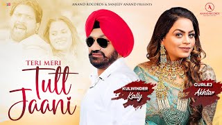 Teri Meri Tutt Jaani Music Video Gurlej Akhtar  Kulwinder Kally  Sanjeev Anand  Anand Records [upl. by Kunz]