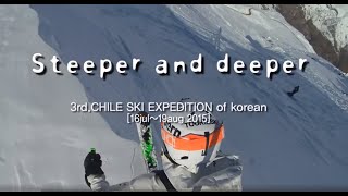 CHILE칠레 SteeperampDeeper 3rd Chile ski expedition 2015  3번째 칠레 스키 원정 이야기 [upl. by Hueston]