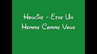 Houcine  Un homme comme vous [upl. by Nrev182]