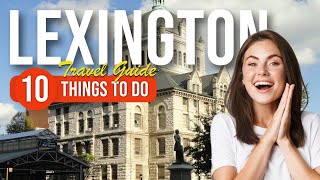 TOP 10 Things to do in Lexington Kentucky 2023 [upl. by Nasar]