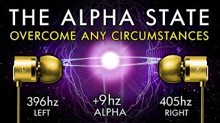 The Alpha State  Overcome Any Circumstances Powerfully [upl. by Cindie]