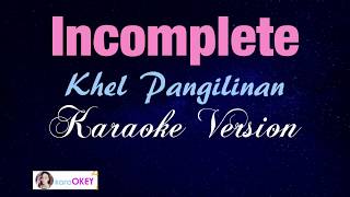 Sisqo  INCOMPLETE  Khel Pangilinan KARAOKE VERSION [upl. by Delogu]