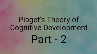 Piagets Theory of Cognitive Development Part 2 Sensorimotor Stage and Preoperational Stage [upl. by Salot]