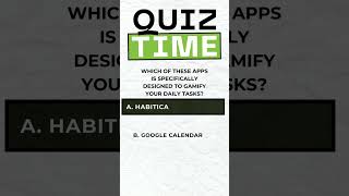 Quiz Time  Which of these apps is specifically designed to gamify your daily tasks [upl. by Uri]