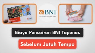 Biaya Pencairan BNI Tapenas Sebelum Jatuh Tempo [upl. by Dermot154]