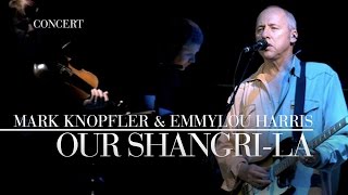 Mark Knopfler amp Emmylou Harris  Our ShangriLa Real Live Roadrunning  Official Live Video [upl. by Assirralc]