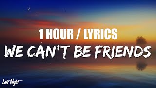 Ariana Grande  we cant be friends wait for your love 1 HOUR LOOP Lyrics [upl. by Howlend]