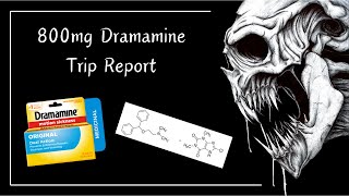 An 800mg Dimenhydrinate Dramamine Trip Report  Worst Night Of My Life [upl. by Aicargatla]