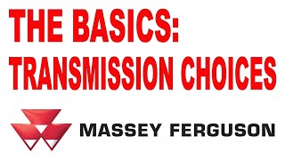 The Basics Transmissions Options for Massey Ferguson Compact Tractor [upl. by Moyra]