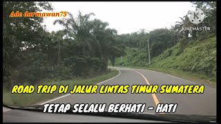 ROAD TRIP DI JALUR LINTAS TIMUR SUMATERA [upl. by Aciraa]