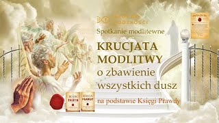 Krucjata Modlitwy o zbawienie wszystkich dusz  na podstawie Księgi Prawdy Polish [upl. by Aneerb]