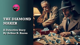 The Diamond Maker  by Arthur B Reeve Mystery Audiobook Thriller amp Suspense [upl. by Salomi]