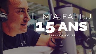 Il ma fallu 15 ans pour réaliser I Franck Nicolas [upl. by Rhyne661]