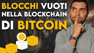 BITCOIN perchè ogni tanto ci sono BLOCCHI VUOTI [upl. by Sabina813]