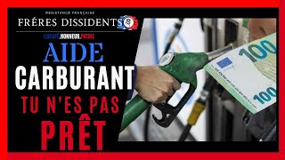 AIDE AU CARBURANT TU NES PAS PRÊT FreresDissidentsActu [upl. by Menedez66]