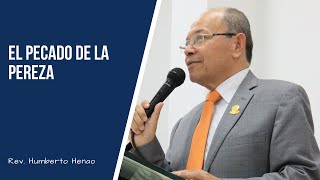 El Pecado de la Pereza ◄ Rev Humberto Henao► [upl. by Doralynn]