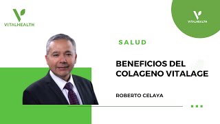 Beneficios y bondades del Colágeno Vitalage por Roberto Celaya [upl. by Lud]