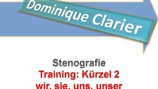 Stenografie lernen  Training Kürzel 2 – wir sie uns unser  Dominique Clarier [upl. by Koosis275]