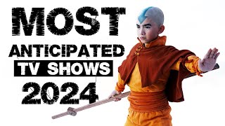 Most Anticipated TV Shows of 2024 [upl. by Aldercy646]