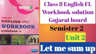 Class 8 English fl semister 2 Unit 2 Let me sum up Workbook solution Gujarat board [upl. by Roselani556]