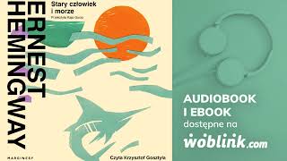 STARY CZŁOWIEK I MORZE  ERNEST HEMINGWAY  AUDIOBOOK PL [upl. by Kristian]