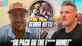 quotGo Pack Go The F Homequot  George Kittle On 49ers Motivation In Playoffs amp More  Pat McAfee [upl. by Meehsar]