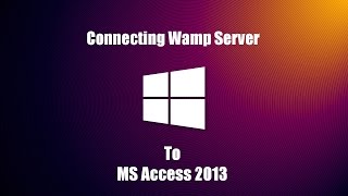 Connecting Wamp Server to MS Access 2013 [upl. by Ydderf]