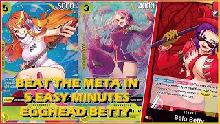 BELO BETTY  BEAT THE META IN 5 EASY MINUTES WITH EGGHEAD BETTY  BUILD amp GAMEPLAY  OP08  OPTCG [upl. by Nedloh]